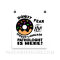 Donut Fear Poster - 10×10 - Posters peachiespeechie.com